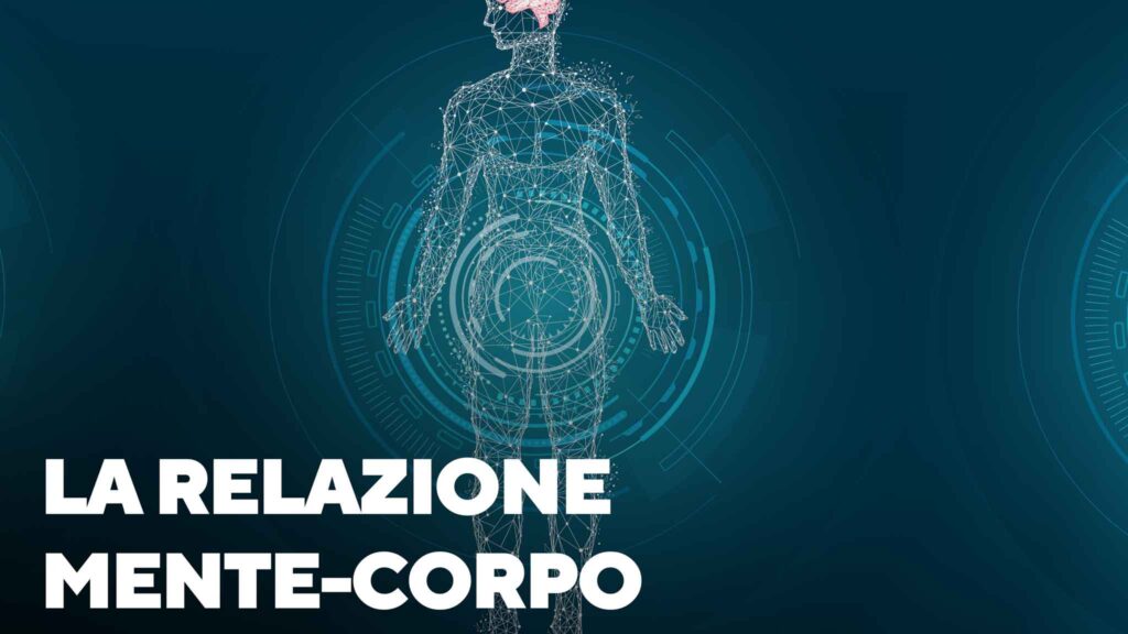 Relazione mente-corpo in psicologia - Anna Rossoni