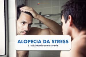 alopecia da stress sintomi e come curarla