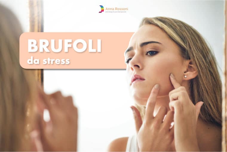 brufoli da stress acne da stress come riconoscerli e come eliminarli